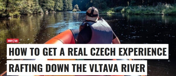 Chcete zažít to pravé Česko? Jeďte raftovat na Vltavu, píše deník Independent.