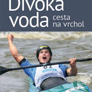Divoká voda - cesta na vrchol